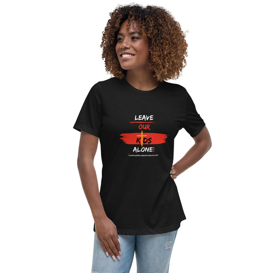 Christian version "Leave Our Kids Alone" Women's Relaxed T-Shirt